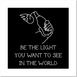 be the light you want to see on the world Posters and Art